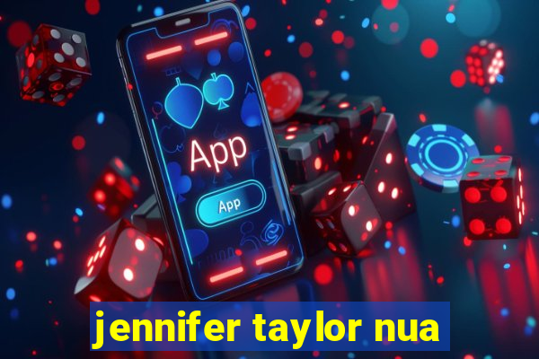 jennifer taylor nua